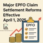 Major EPFO Claim Settlement Reforms Effective April 1, 2025 – Key Takeaways by Lexameet Professionals LLP